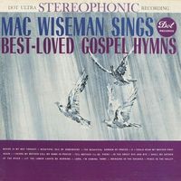 Mac Wiseman - Mac Wiseman Sings Best-Loved Gospel Hymns